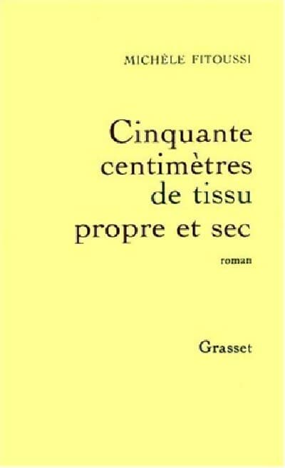 Cinquante centimètres de tissu propre et sec - Michèle Fitoussi