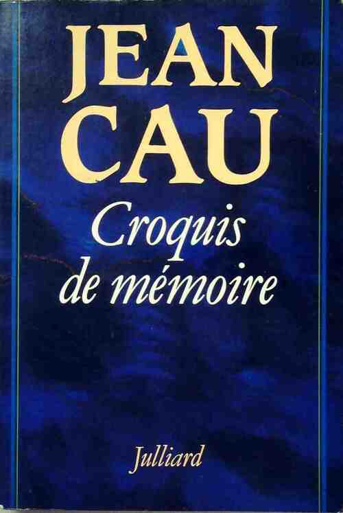 Croquis de mémoire - Jean Cau