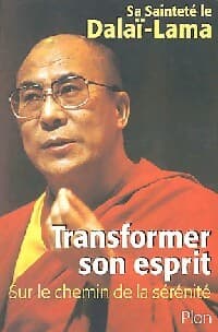 Transformer son esprit - Dalaï Lama