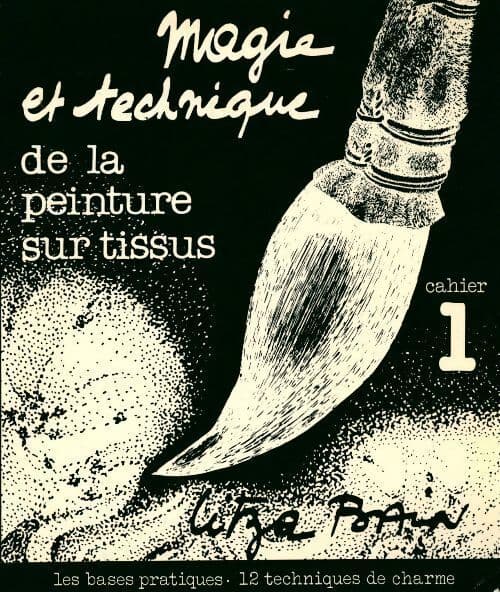 Magie et technique de la peinture sur tissus 1er cahier - Litza Bain