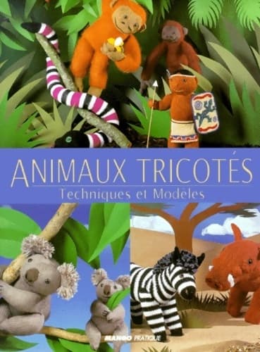 Animaux tricotés. Techniques et modèles - Kath Dalmeny